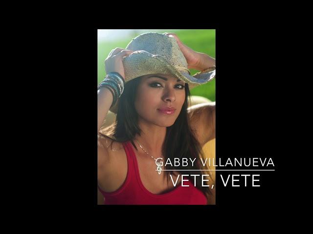 Vete Vete "Tierra de Reyes" Gabby VIllanueva