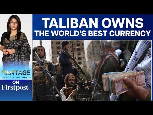 Afghani Beats Dollar; Becomes the World's Best Performing Currency. How? | Vantage with Palki Sharma