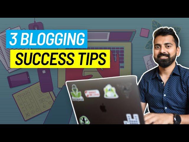 3 Powerful Tips for Blogging Success (That actually work) - ShoutMeLoud