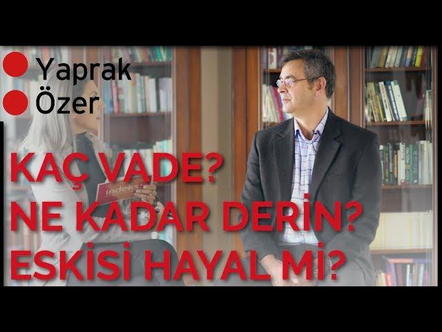 Kaç Vade? Ne Kadar Derin? Eskisi Hala mi? - Sinan Ülgen | İndeks Konuşmacı Ajansı