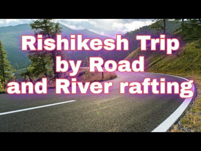 Meerut to Rishikesh trip by road