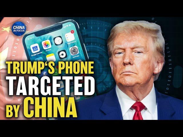 China Reportedly Targeted Trump’s, Vance’s Phones; Trump Talks China Tariffs | China in Focus