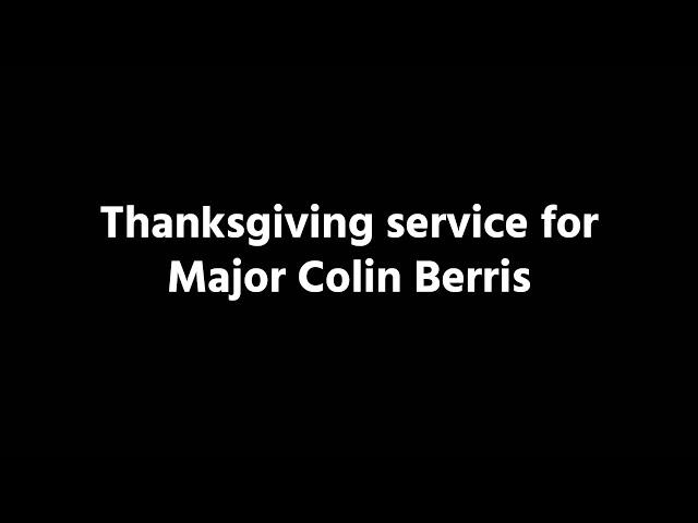 Thanksgiving service for Major Colin Berris