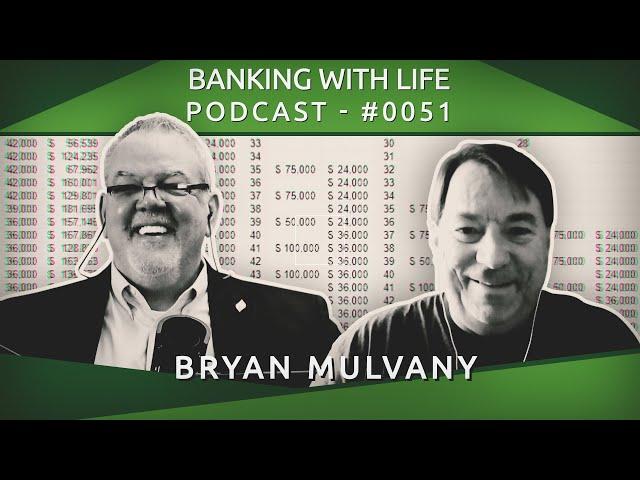 Family Banking & IBC® - Bryan Mulvany - (BWL POD #0051)