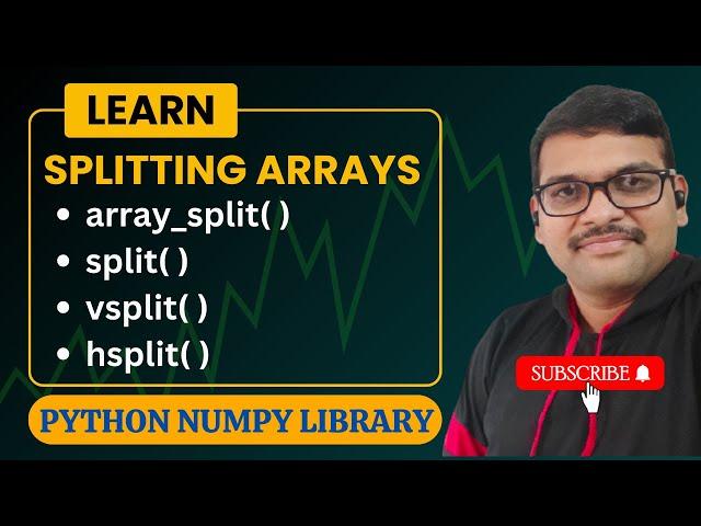 SPLITTING ARRAY (SPLIT( ),ARRAY_SPLIT( ),VSPLIT( ),HSPLIT( )) IN NUMPY - PYTHON PROGRAMMING