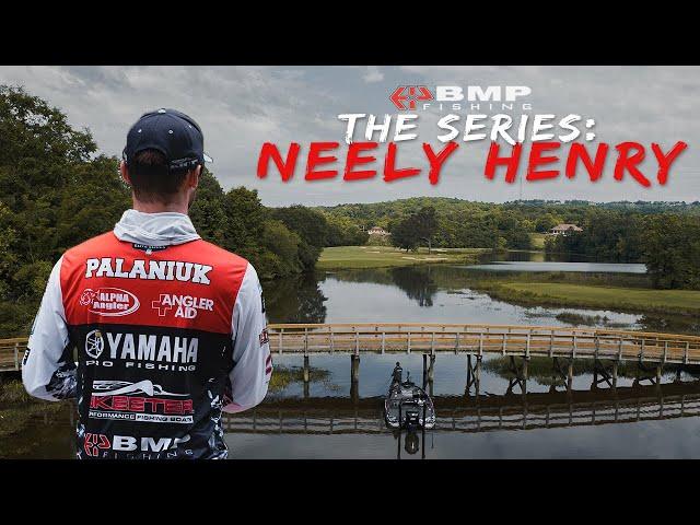 BMP FISHING: THE SERIES - NEELY HENRY