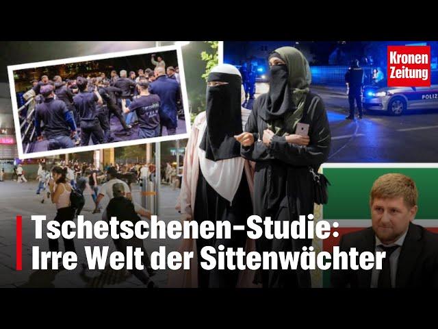 Tschetschenen-Studie: Irre Welt der Sittenwächter | krone.tv NEWS