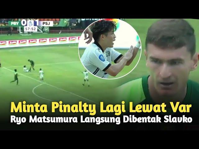 "DIKIT DIKIT MINTA VAR BIKIN SLAVKO GERAM" Lihat Bagaimana kemarahan Slavko Saat Ryo minta cek var