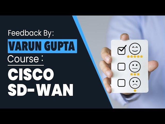 Cisco SD-WAN Training Feedback by Varun Gupta for PyNet Labs | Student Review