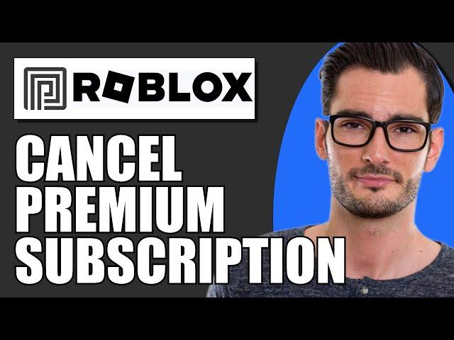 How To Cancel Roblox Premium Subscription 2024