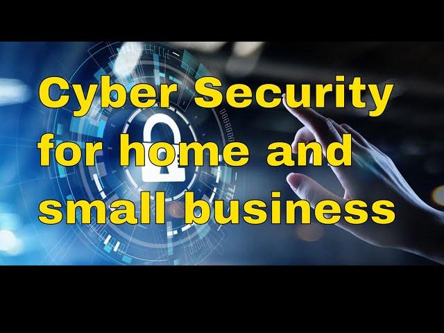 Cyber Security for Home and Small Business Project