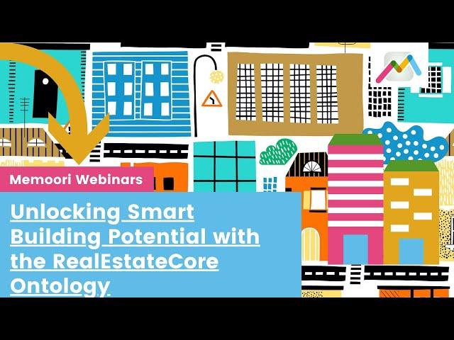 Unlocking Smart Building Potential with the RealEstateCore Ontology