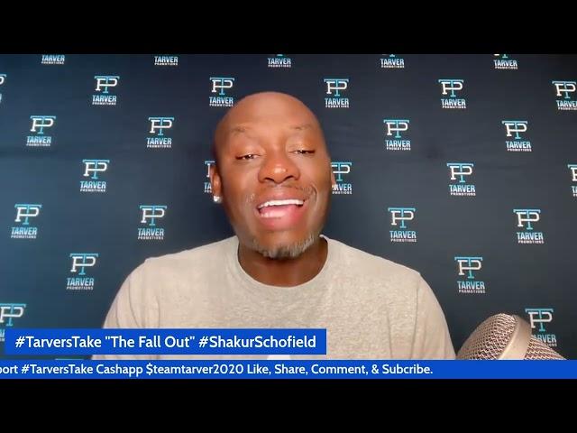 #TarversTake "The Fall Out" of #ShakurSchofield