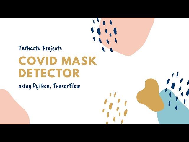 5th Project of KickStart : COVID Mask Detection | Tathastu Projects | Twowaits