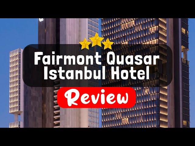 Fairmont Quasar Istanbul Hotel Istanbul Review - Should You Stay At This Hotel?