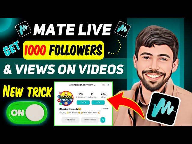 HOW TO COMPLETE 1000 FOLLOWERS ON MATE APP | HOW TO VIEWS & LIKES ON MATE APP | MATE LIVE APP