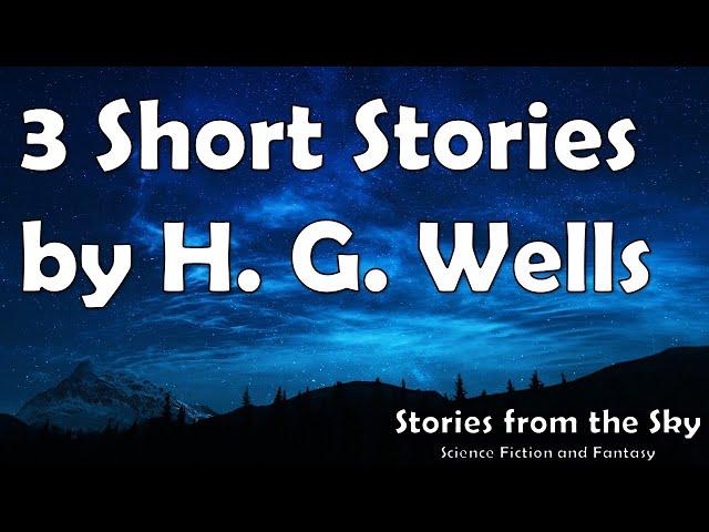 3 Short Stories by H. G. Wells | Bedtime Audiobook | Classic Short Stories