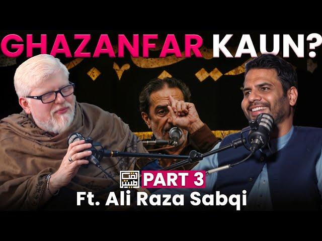 [Part 3] Ghazanfar Kaun? LIQIATEES PODCAST EP-14 ft - Allama Ali Raza Al Sabqi