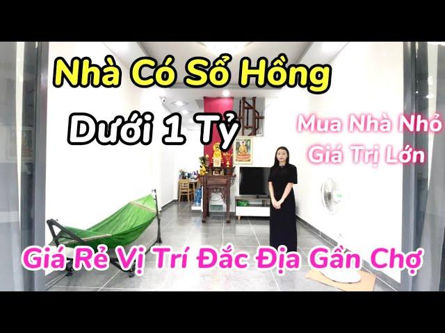 Nhà có sổ hồng dưới 1 tỷ, giá rẻ vị trí đắc địa gần chợ| Nhà Giá Rẻ Phương Hiền