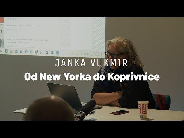 Predavanje / Janka Vukmir: Od New Yorka do Koprivnice / AK galerija