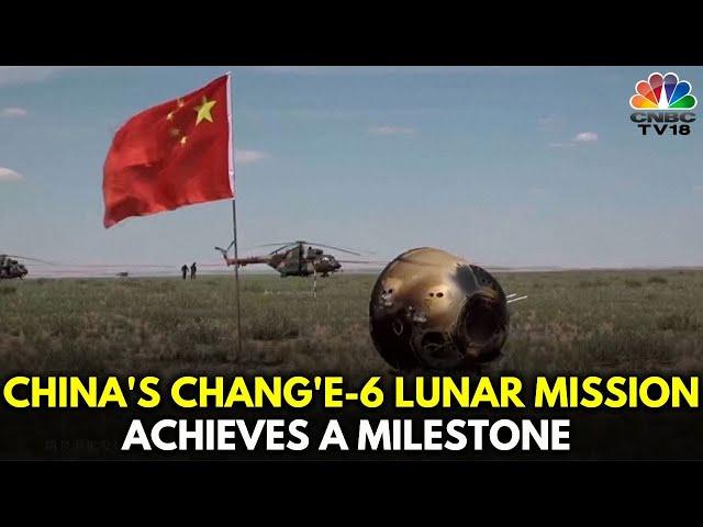 China's Chang'e-6 Lunar Mission Retrieves First Samples From Moon's Far Side | N18G | CNBC TV18