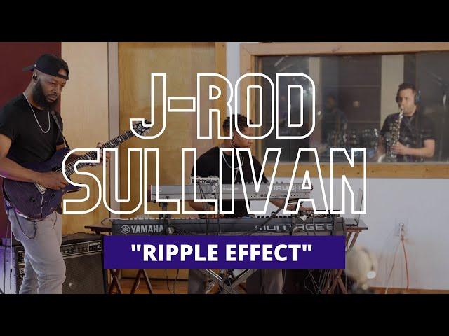 J-rod Sullivan - Ripple Effect