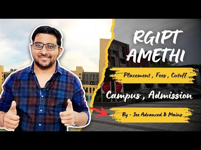 RGIPT Amethi Review | Top College at JEE Mains & JEE Advance Marks | Placement , Fees | Josaa 2024