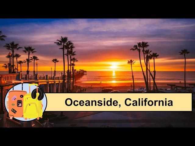 15 Things to do in Oceanside, California