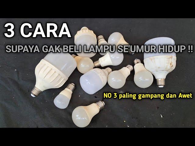 Jangan buang lampu mati !!! SELAMANYA gak beli lampu lagi setelah liat video ini !!