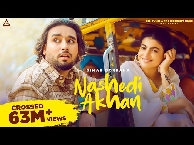 Nashedi Akhan (Official Video) : Simar Dorraha | Mahi Sharma | Deepak Dhillon | Punjabi Song