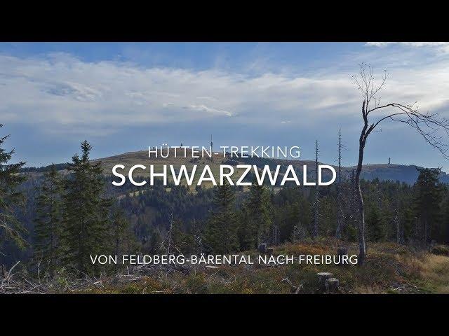 Schwarzwald Hüttentrekking - vom Feldberg nach Freiburg