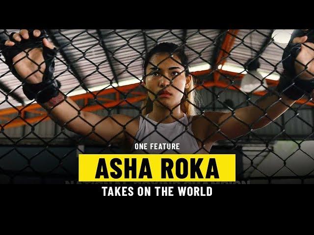 Asha Roka Takes On The World | ONE Feature