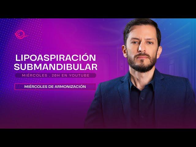 #21 - Miércoles de Armonización - Lipoasiración Submandibular - Dr. Rogerio Paulos