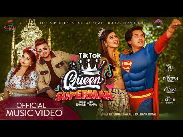 Tiktok Queen: Superman | Feat. Paul ,Durgesh, Garima, Ruchi | Krishna Dhakal & Rachana Rimal