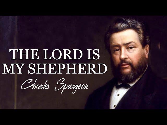 “The Lord Is My Shepherd” | Sermon by Charles Spurgeon | Psalm 23:1