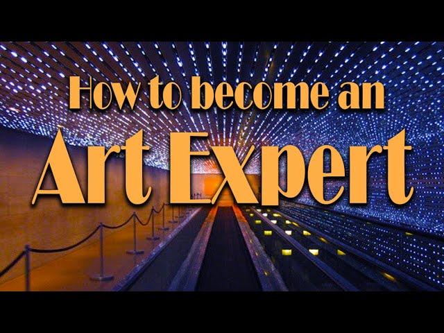 How to Become an Art Expert