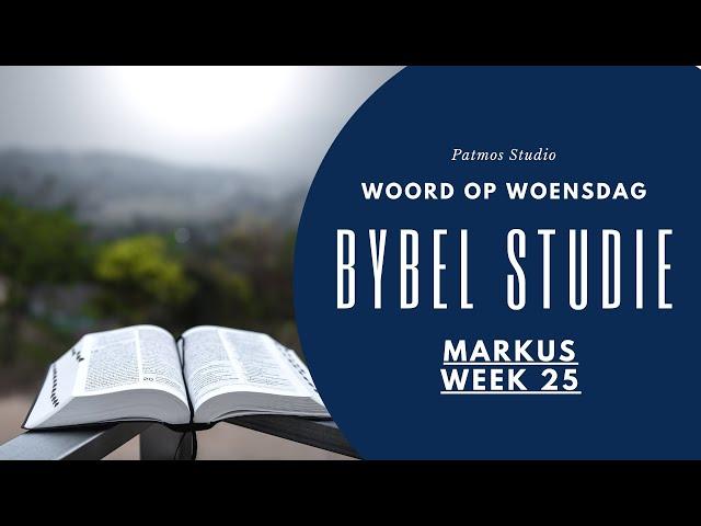 Woord op Woensdag | Markus | Week 25