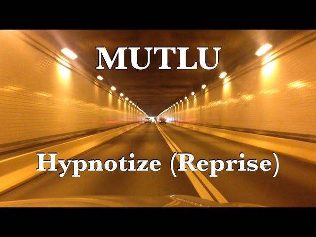 Mutlu - Hypnotize (Reprise) (Official Music Video)