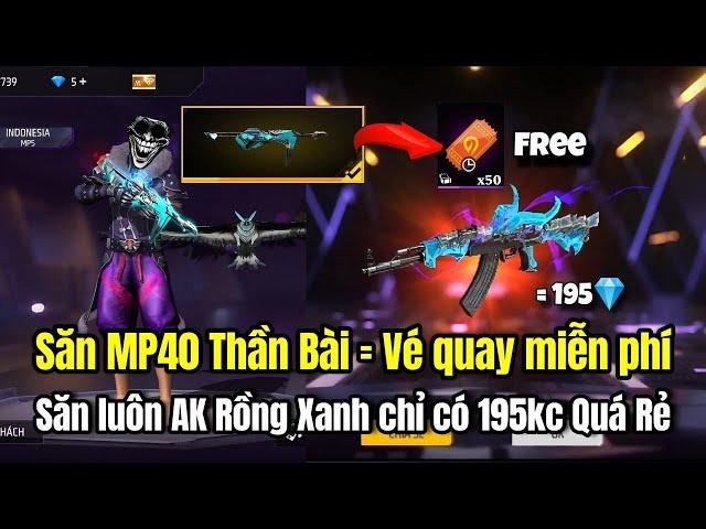 Săn MP40 Thần Bài bằng vé quay miễn phí và săn luôn AK Rồng Xanh chỉ 195kc? [Free Fire] | Loger YT