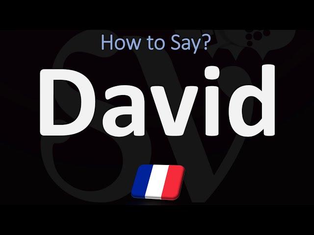 How to Pronounce David? | French Names Pronunciation Guide