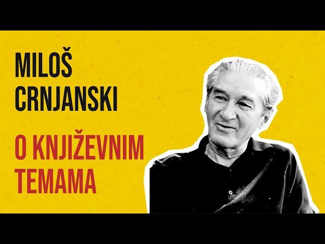 Miloš Crnjanski - O književnim temama