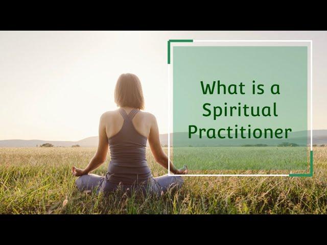 What is a Spiritual Practitioner