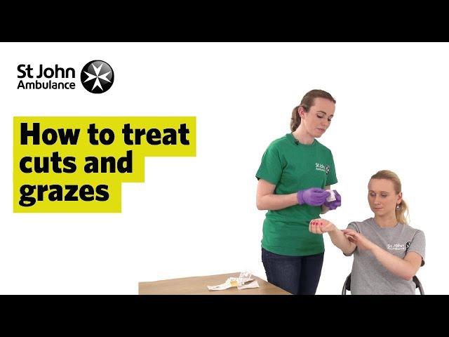 How to Treat Cuts and Grazes - First Aid Training - St John Ambulance