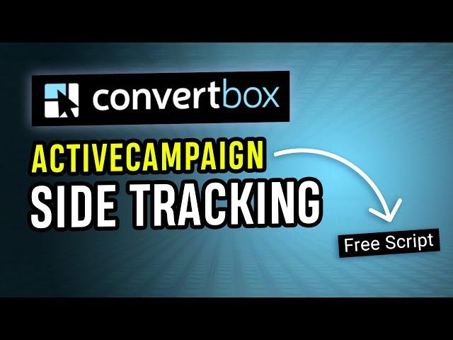 How to use ActiveCampaign site tracking with ConvertBox forms 2024