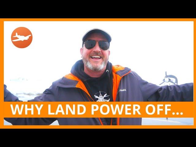 BETTER LANDINGS - POWER OFF APPROACHES - THE LINDBERGH REFERENCE. Why you should land power off