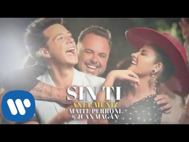 Axel Muñiz, Maite Perroni & Juan Magán - Sin Ti (Video Oficial)