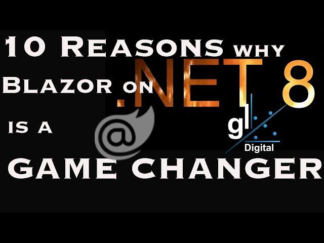 Blazor on .NET 8 - Ten Reasons why Blazor on .NET 8 is a Game Changer