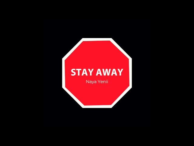 Naya Yenii- Stay Away [Official Audio]