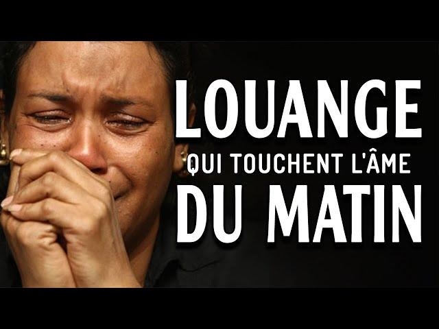 LOUANGE DU MATIN Qui Touchent L'Âme - La Louange du Matin Pour un Début de Journée