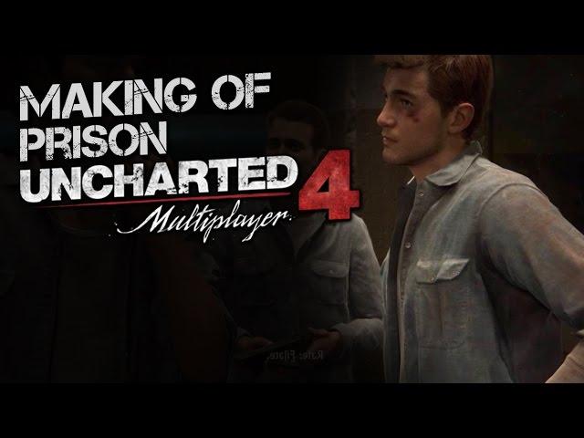 UNCHARTED 4: Multiplayer - Making Of Map Prison